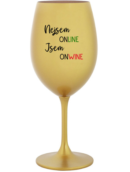 NEJSEM ONLINE JSEM ONWINE - zlatá sklenice na víno 350 ml