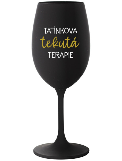 TATÍNKOVA TEKUTÁ TERAPIE - černá sklenice na víno 350 ml