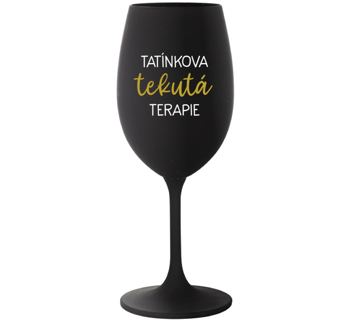 TATÍNKOVA TEKUTÁ TERAPIE - černá sklenice na víno 350 ml