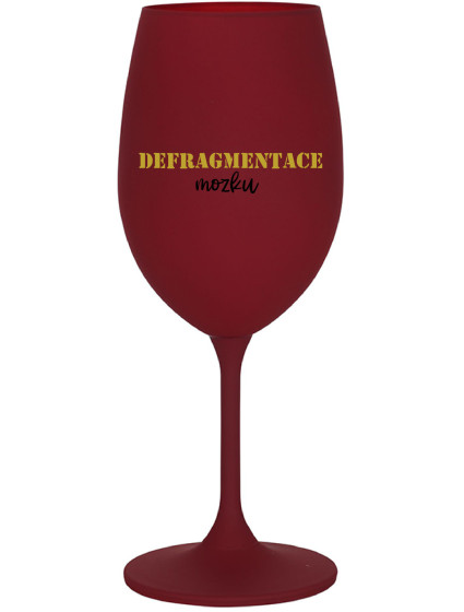 DEFRAGMENTACE MOZKU - bordo sklenice na víno 350 ml