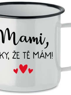 MAMI, DÍKY, ŽE TĚ MÁM! - bílý plecháček 350 ml