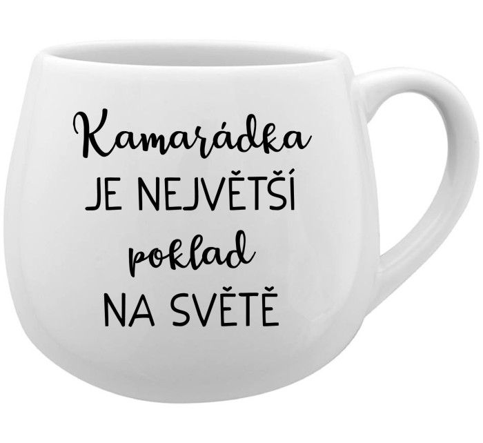 KAMARÁDKA JE NEJVĚTŠÍ POKLAD NA SVĚTĚ - bílý keramický hrníček 300 ml