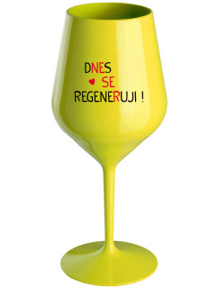 DNES SE REGENERUJI! - žlutá nerozbitná sklenice na víno 470 ml