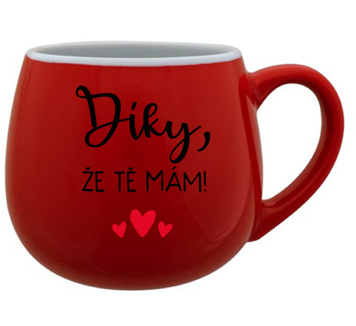 DÍKY, ŽE TĚ MÁM! - červený keramický hrníček 300 ml