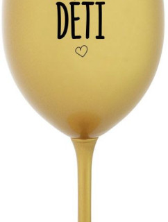 PROTOŽE DĚTI - zlatá sklenice na víno 350 ml