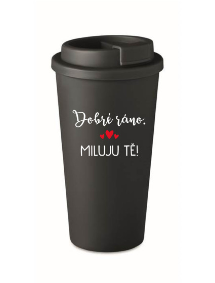 DOBRÉ RÁNO. MILUJU TĚ! - černý termohrnek 475 ml