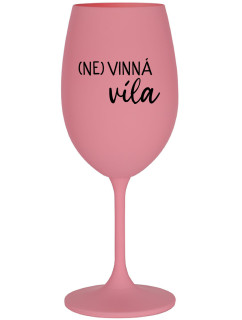 (NE)VINNÁ VÍLA - růžová sklenice na víno 350 ml