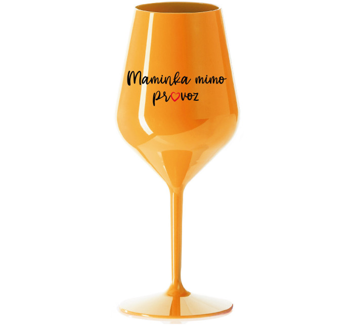 MAMINKA MIMO PROVOZ - oranžová nerozbitná sklenice na víno 470 ml