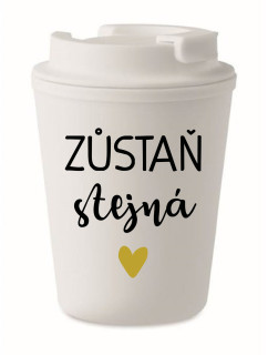 ZŮSTAŇ STEJNÁ - bílý termohrnek 300 ml