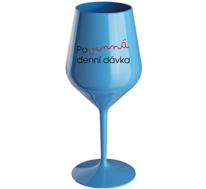 POVINNÁ DENNÍ DÁVKA - modrá nerozbitná sklenice na víno 470 ml