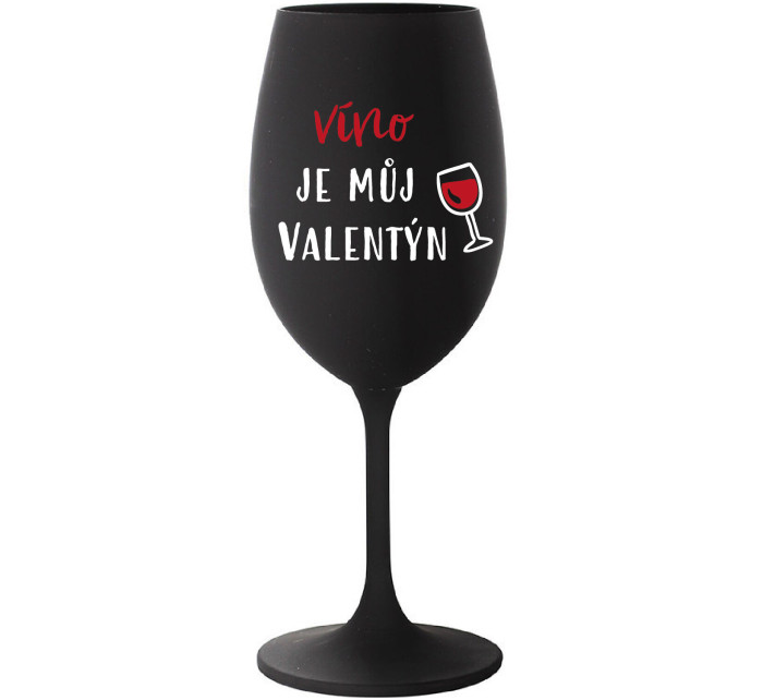 VÍNO JE MŮJ VALENTÝN - černá sklenice na víno 350 ml