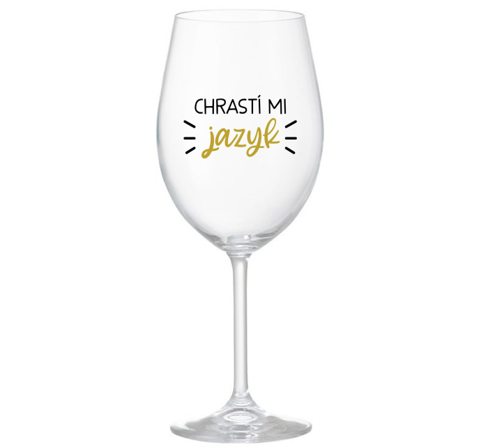 CHRASTÍ MI JAZYK - čirá sklenice na víno 350 ml