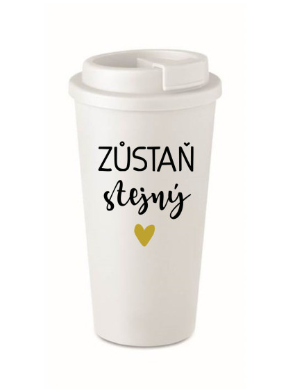 ZŮSTAŇ STEJNÝ - bílý termohrnek 475 ml