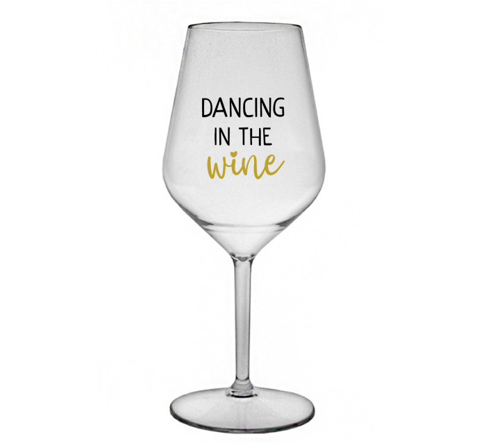 DANCING IN THE WINE - čirá nerozbitná sklenice na víno 470 ml