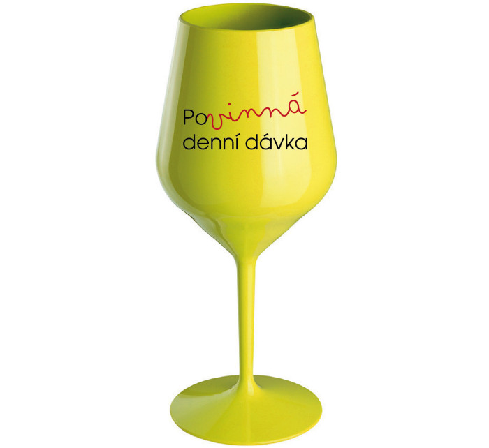 POVINNÁ DENNÍ DÁVKA - žlutá nerozbitná sklenice na víno 470 ml