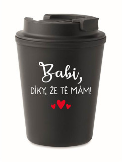 BABI, DÍKY, ŽE TĚ MÁM! - černý termohrnek 300 ml