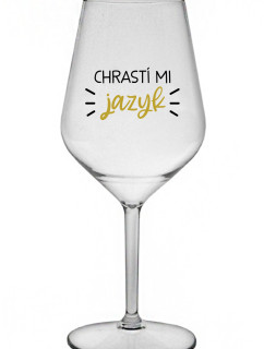 CHRASTÍ MI JAZYK - čirá nerozbitná sklenice na víno 470 ml