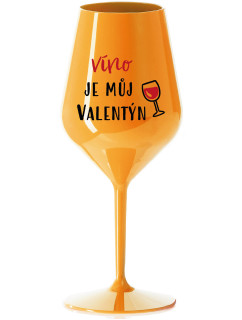 VÍNO JE MŮJ VALENTÝN - oranžová nerozbitná sklenice na víno 470 ml