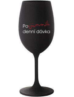 POVINNÁ DENNÍ DÁVKA - černá sklenice na víno 350 ml