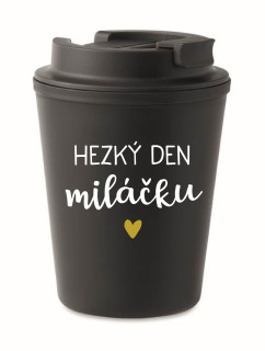 HEZKÝ DEN MILÁČKU - černý termohrnek 300 ml