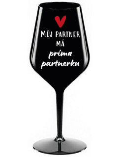 MŮJ PARTNER MÁ PRIMA PARTNERKU - černá nerozbitná sklenice na víno 470 ml