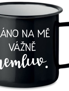 RÁNO NA MĚ VÁŽNĚ NEMLUV. - černý plecháček 350 ml