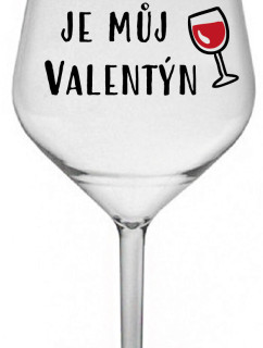 VÍNO JE MŮJ VALENTÝN - čirá nerozbitná sklenice na víno 470 ml