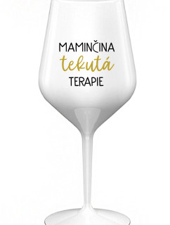 MAMINČINA TEKUTÁ TERAPIE - bílá nerozbitná sklenice na víno 470 ml