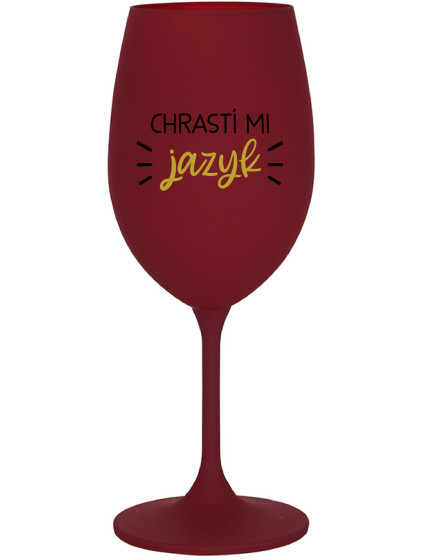 CHRASTÍ MI JAZYK - bordo sklenice na víno 350 ml