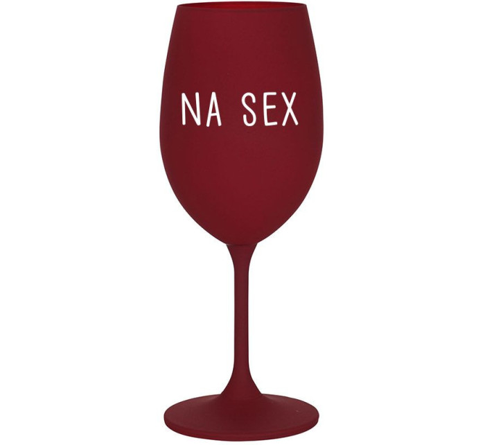 NA SEX - bordo sklenice na víno 350 ml