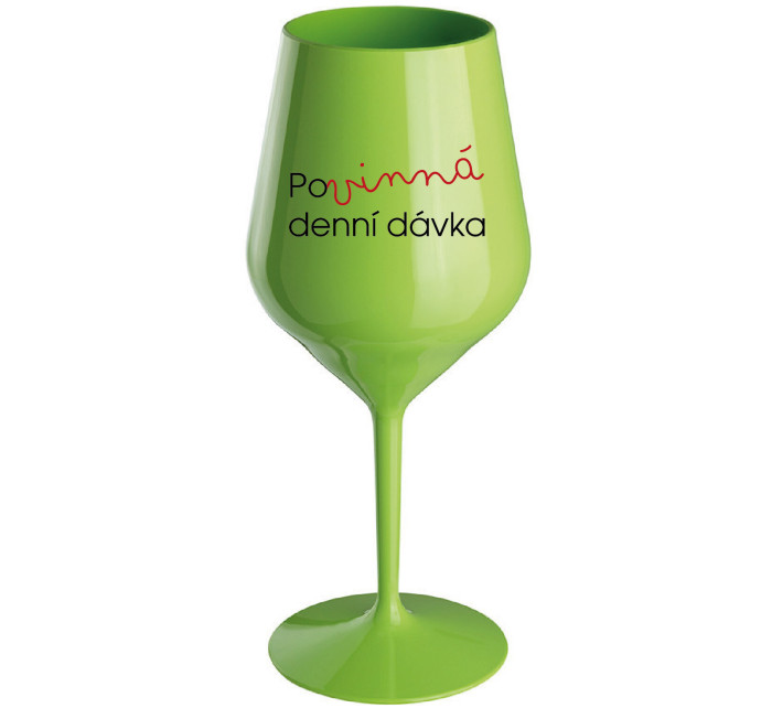 POVINNÁ DENNÍ DÁVKA - zelená nerozbitná sklenice na víno 470 ml