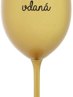 PIJU, PROTOŽE JSEM VDANÁ - zlatá sklenice na víno 350 ml