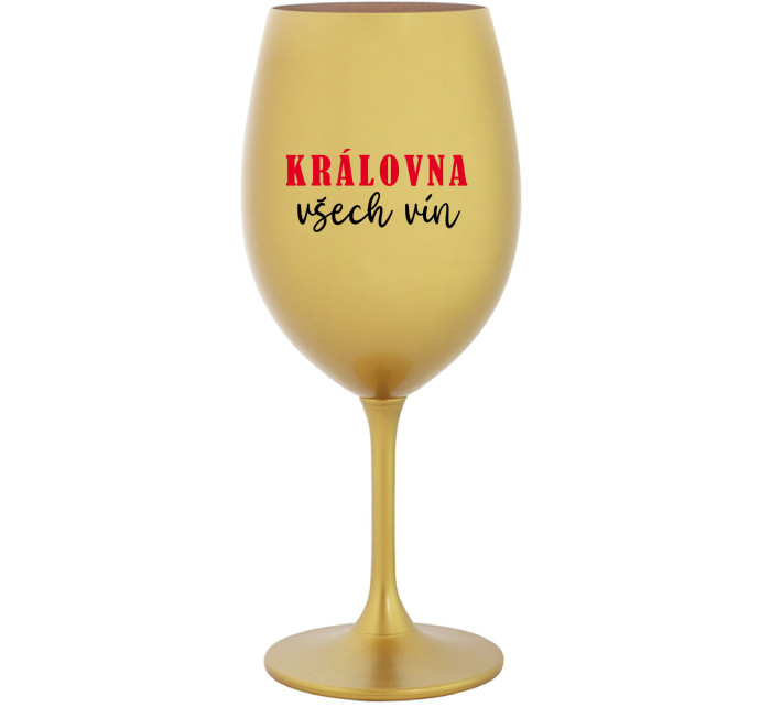 KRÁLOVNA VŠECH VÍN - zlatá sklenice na víno 350 ml